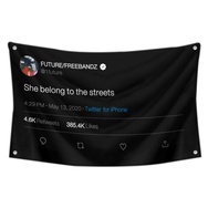 FUTURE - She Belongs To The Streets Funny Twitter Flag Banner Black