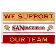 We Support Our Team San Francisco Flag Banner