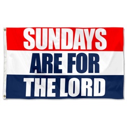 Sundays Are For The Lord Flag Banner