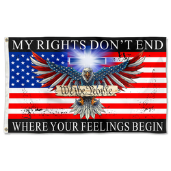 We The People 1776 Flag Eagle We The People My Rights Don't End Where Your Feelings Begin Banner