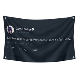 Carrie Fisher - Just because I sound crazy doesn't mean I feel crazy Flag Twitter Banner Black