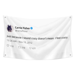 Carrie Fisher - Just because I sound crazy doesn't mean I feel crazy Flag Twitter Banner White