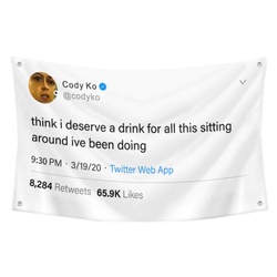 Cody Ko- think i deserve a drink for all this sitting around ive been doing Flag Twitter Banner White