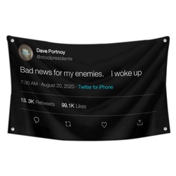 Dave Portnoy - Bad news for my enemies. I Woke Up Funny Twitter Flag Banner Black