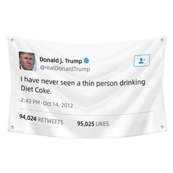 Donald. Trump I have never seen a thin person drinking Diet Coke Flag Twitter Banner White
