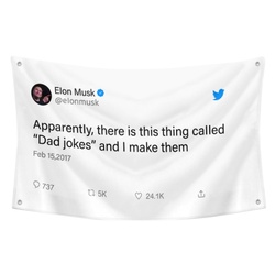Elon Musk Apparently there is this thing call dad jokes and I make them Twitter Flag Banner White