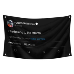 FUTURE - She Belongs To The Streets Funny Twitter Flag Banner Black