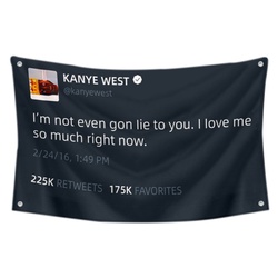 kanye west - I'm not even gon lie to you I love me so much right now Funny twitter Flag Banner Black