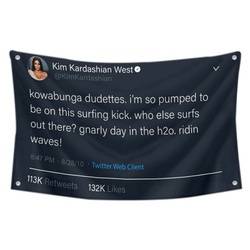 Kim Kardashian West - I'm so pumped to be on this surfing kick Funny twitter Flag Banner Black