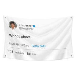 Kris Jenner - Whoot whoot Funny Twitter Flag Banner White