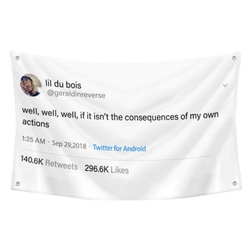 lil du bois - well,well,well, if isn't the consequences of my own actions Funny Twitter Flag Banner White