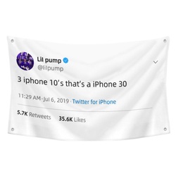 Lil pump - 3 iphone 10's that's a iphone 30 Funny Twitter Flag Banner White