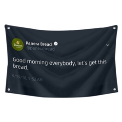 Panera Bread - Good moring everybody let's get this bread Funny Twitter Flag Banner Black