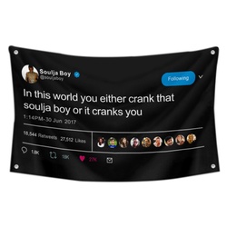 Soulja Boy - In This World you either crank that soulja boy or it cranks you Twitter Flag Banner Black