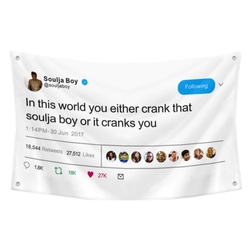 Soulja Boy - In This World you either crank that soulja boy or it cranks you Twitter Flag Banner White