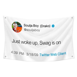 Soulja Boy - Just woke up Swag is on Funny Funny Twitter Flag Banner White
