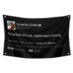 Soulja Boy - Thug that shit out ,better days coming Funny Twitter Flag Banner Black