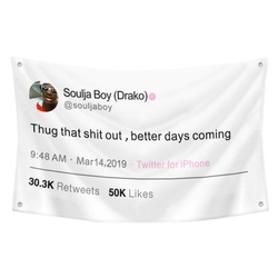 Soulja Boy - Thug that shit out ,better days coming Funny Twitter Flag Banner White