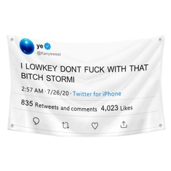 ye - I Lowkey Don't Fuck With That Bitch Stormi Fake Funny Tweet Flag Banner White