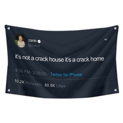 zane - it's not a crack house it's a crack home Funny Twitter Flag Banner Black