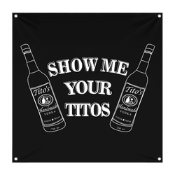 Show Me Your Titos Decor Flag Banner