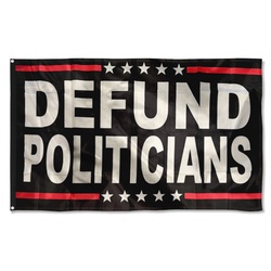 Defund Politicians Flag Banner Black