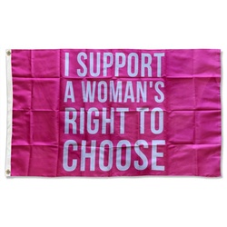 I support a Woman's Right to Choose Flag Banner Pink