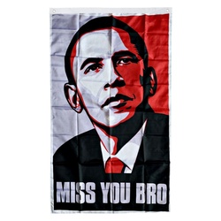 Obama Miss you Bro Flag Banner