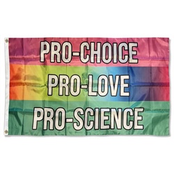 Pro-Choice Pro-Love Pro-Science Flag Banner