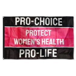 Pro-Choice Protect Women's Health Pro-Life Flag Banner