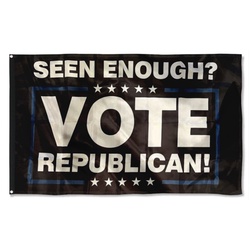 Seen Enough VOTE  Republican Flag Banner Black