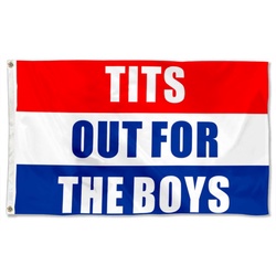 Tits out for The boys Flag Banner