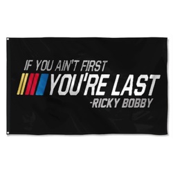 If you Ain't first You're Last Flag Banner