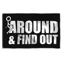 Around & Find Out Flag Banner