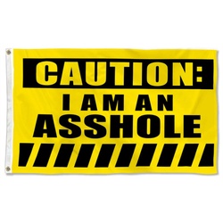 Caution I am an Asshole Flag Banner