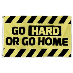 Go Hard Or Go Home Flag Banner