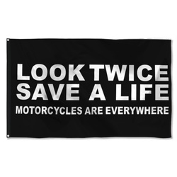 Look Twice Save A life Motorcycles Are Everywhere Flag Banner