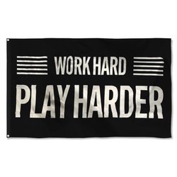 Work Hard Play Harder Flag Banner