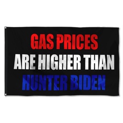 Gas Prices Are Higher Than Hunter Biden Flag Banner