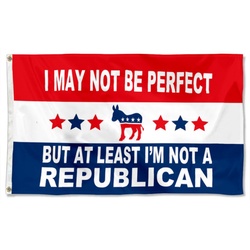 I Way Not Be Perfect Republican Flag Banner