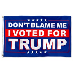 Trump 2024 Do not Blame Me I Voted For Trump Flag Banner