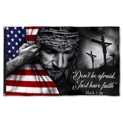 Jesus American Do not Be Afraid, Just Have Faith Flag Banner