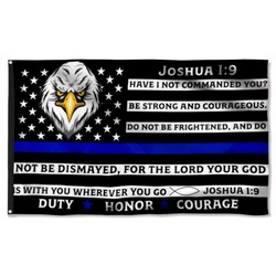 Thin Blue Line Police Law Enforcement Joshua 1 9 Duty Honor Courage Flag Banner 41918