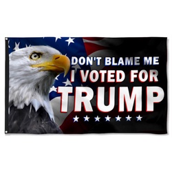 Do not Blame Me I Voted For Trump Flag Banner