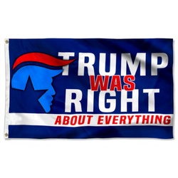 Trump Was Right About Everything Flag Banner