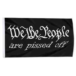 We The People are Pissed Off Flag Flag Banner
