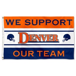 We Support Our Team Denver Flag Banner