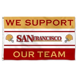 We Support Our Team San Francisco Flag Banner