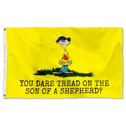 You Dare Tread on The son of a Shepherd Flag Banner