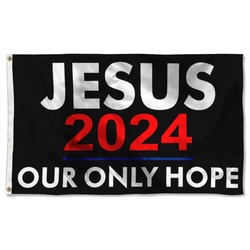 Jesus 2024 Our Only Hope Flag